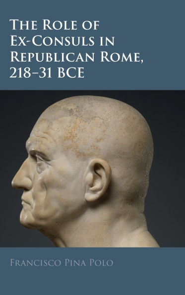 The Role of Ex-Consuls Republican Rome, 218-31 BCE