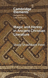 Download free french ebook Magic and Heresy in Ancient Christian Literature English version