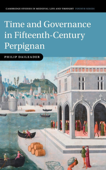 Time and Governance Fifteenth-Century Perpignan