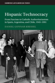 Free downloadable audio books for ipods Hispanic Technocracy: From Fascism to Catholic Authoritarianism in Spain, Argentina, and Chile, 1945-1991