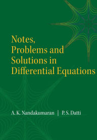 Title: Notes, Problems and Solutions in Differential Equations, Author: A. K. Nandakumaran