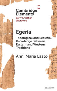 Downloading free audio books kindle Egeria: Theological and Ecclesial Knowledge Between Eastern and Western Traditions (English literature)