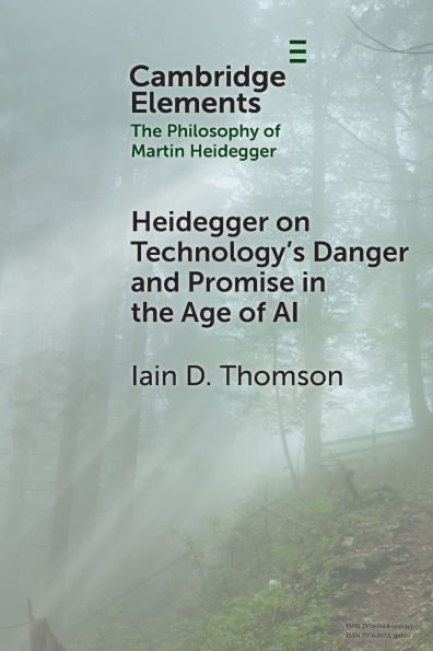 Heidegger on Technology's Danger and Promise the Age of AI
