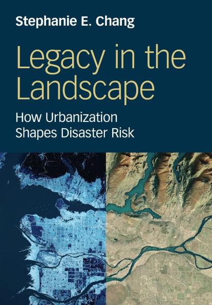 Legacy the Landscape: How Urbanization Shapes Disaster Risk
