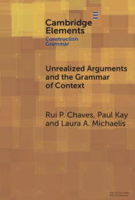 Download ebooks german Unrealized Arguments and the Grammar of Context by Rui P. Chaves, Paul Kay, Laura A. Michaelis English version 9781009663793