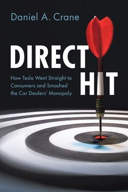 Direct Hit: How Tesla Went Straight to Consumers and Smashed the Car Dealers' Monopoly