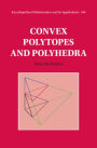Convex Polytopes and Polyhedra