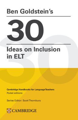 Ben Goldstein's 30 Ideas on Inclusion: Cambridge Handbooks for Language Teachers Pocket Editions