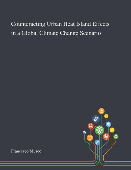 Counteracting Urban Heat Island Effects a Global Climate Change Scenario