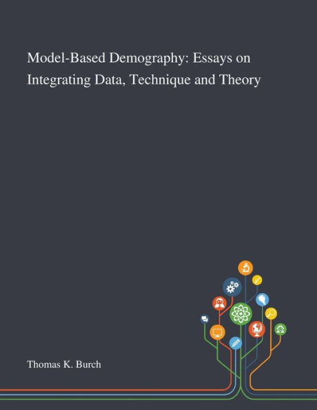 Model-Based Demography: Essays on Integrating Data, Technique and Theory