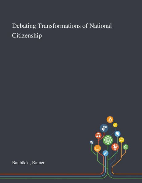 Debating Transformations of National Citizenship