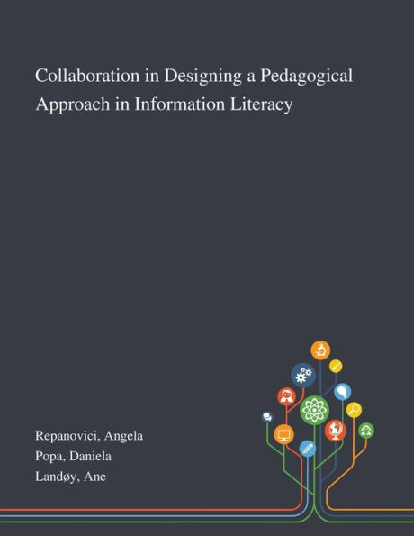 Collaboration Designing a Pedagogical Approach Information Literacy
