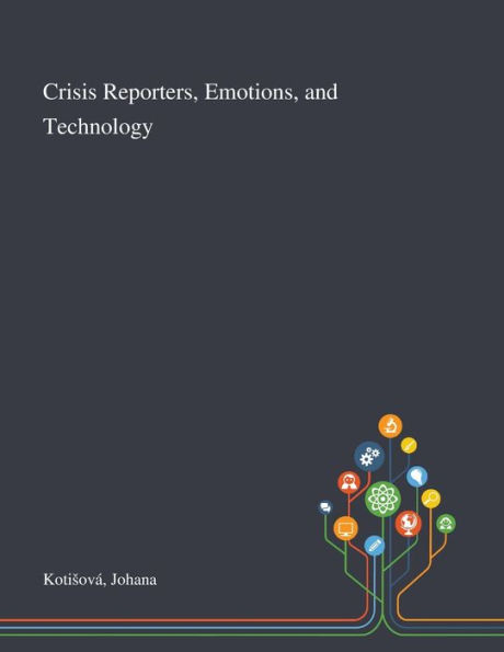 Crisis Reporters, Emotions, and Technology