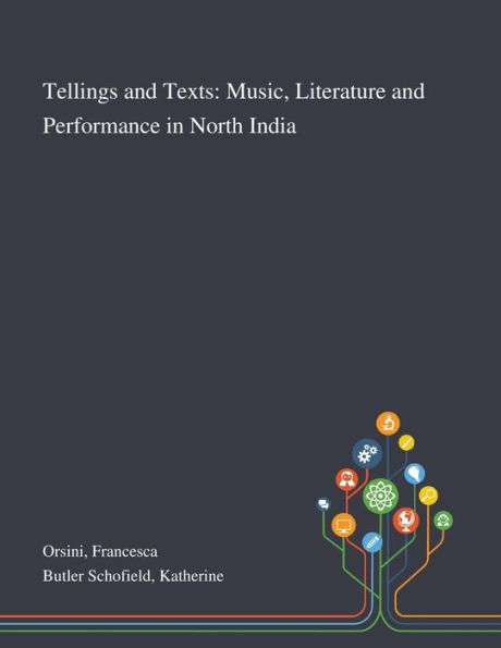 Tellings and Texts: Music, Literature Performance North India