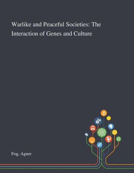 Warlike and Peaceful Societies: The Interaction of Genes Culture