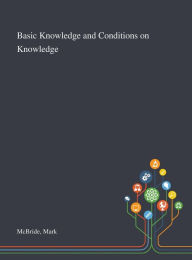 Title: Basic Knowledge and Conditions on Knowledge, Author: Mark McBride