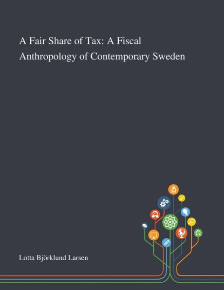 A Fair Share of Tax: Fiscal Anthropology Contemporary Sweden