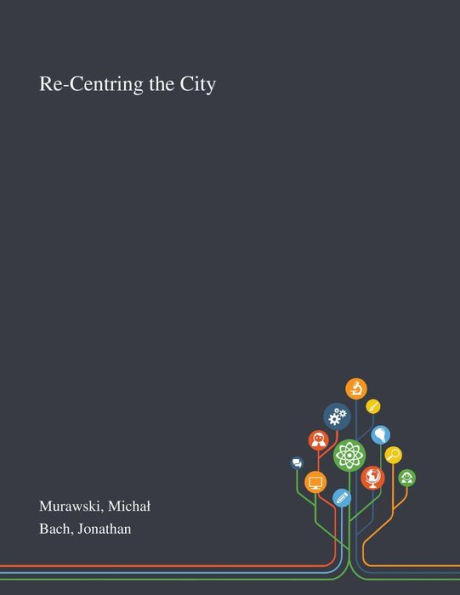 Re-Centring the City