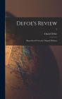 Defoe's Review: Reproduced From the Original Editions; 2