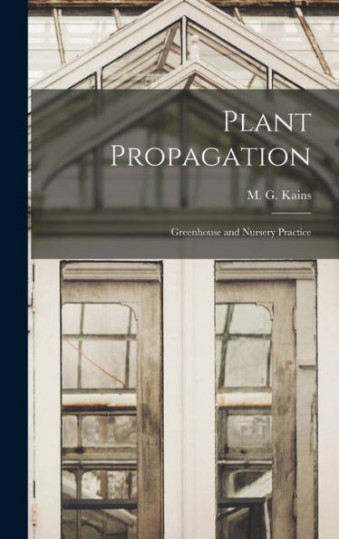 Plant Propagation: Greenhouse and Nursery Practice