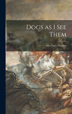 Dogs as I See Them