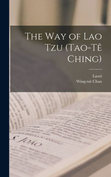 The Way of Lao Tzu (Tao-t� Ching)
