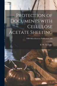 Title: Protection of Documents With Cellulose Acetate Sheeting; NBS Miscellaneous Publication 168, Author: B W Scribner