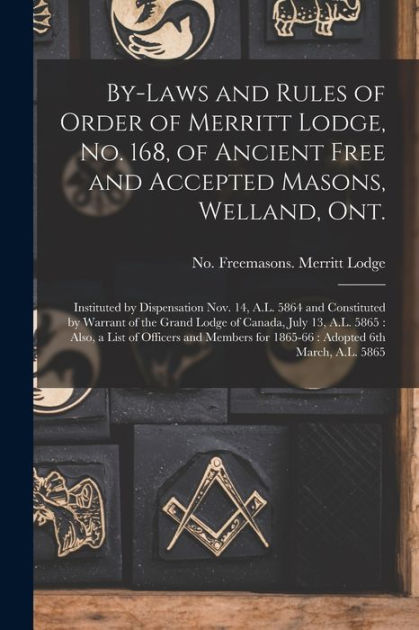 By-laws and Rules of Order of Merritt Lodge, No. 168, of Ancient Free ...