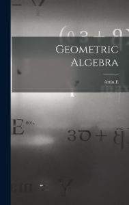 Title: Geometric Algebra, Author: E Artin