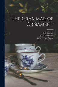 Title: The Grammar of Ornament, Author: Owen Jones