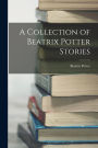 A Collection of Beatrix Potter Stories