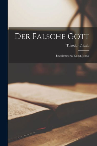 Der falsche Gott: Beweismaterial gegen Jehwe