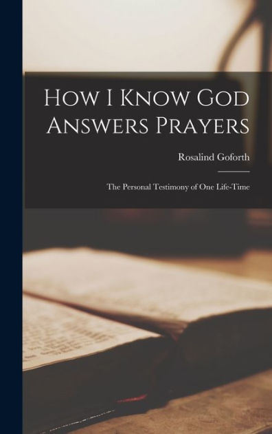 How I Know God Answers Prayers; the Personal Testimony of one Life-time ...