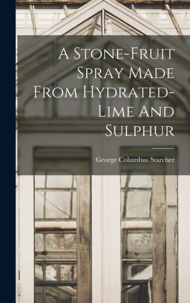 A Stone-fruit Spray Made From Hydrated-lime And Sulphur
