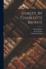 Shirley, By Charlotte Brontë