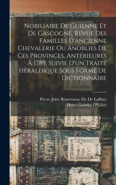 Nobiliaire De Guienne Et De Gascogne, Revue Des Familles D'ancienne ...