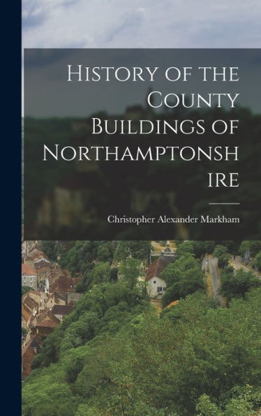 History of the County Buildings of Northamptonshire