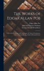 The Works of Edgar Allan Poe: Tales of the Grotesque and Arabesque. Ii: Tales of Conscience. Tales of Natural Beauty. Tales of Pseudo-Science