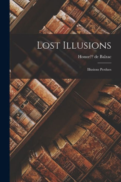 Lost Illusions: Illusions Perdues
