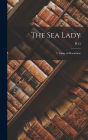 The sea Lady: A Tissue of Moonshine