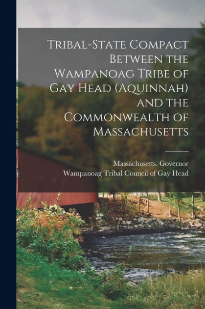 Tribal-state Compact Between the Wampanoag Tribe of Gay Head (Aquinnah ...