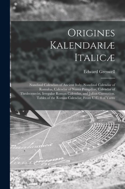 Origines Kalendariæ Italicæ: Nundinal Calendars of Ancient Italy ...