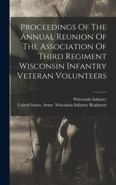 Proceedings Of The Annual Reunion Of The Association Of Third Regiment ...