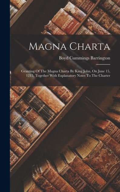 Magna Charta: Granting Of The Magna Charta By King John, On June 15 ...