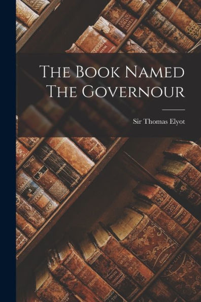 The Book Named The Governour