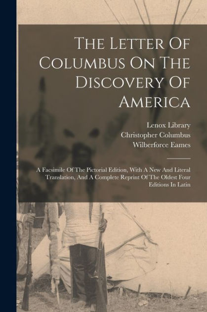 The Letter Of Columbus On The Discovery Of America: A Facsimile Of The ...