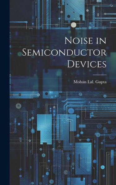Noise in Semiconductor Devices