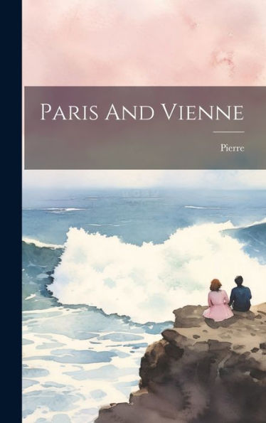 Paris And Vienne