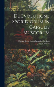 Title: De Evolutione Sporidiorum in Capsulis Muscorum, Author: Joseph Benson