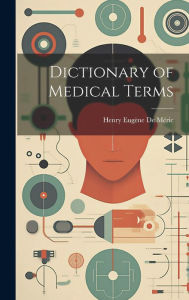 Title: Dictionary of Medical Terms, Author: Henry EugÃÂÂne de MÃÂÂric